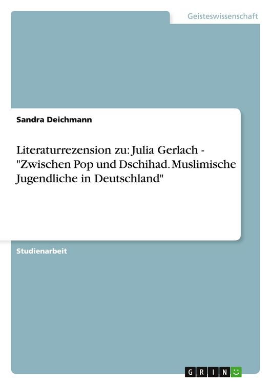 Produktbild: Literaturrezension zu: Julia Gerlach - "Zwischen Pop und Dschihad. Muslimische Jugendliche in Deutschland"