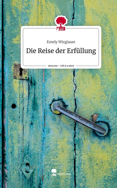 Produktbild: Die Reise der Erf&uuml;llung. Life is a Story - story.one