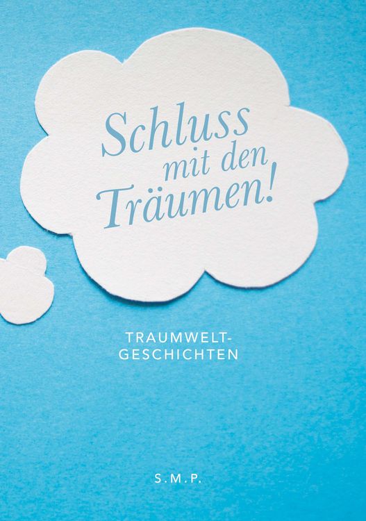 Produktbild: Schluss mit den Tr&auml;umen!
