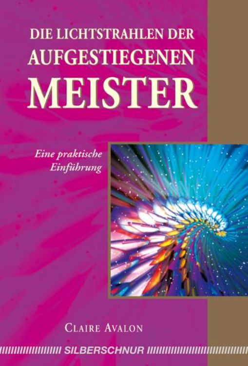 Produktbild: Die Lichtstrahlen der Aufgestiegenen Meister