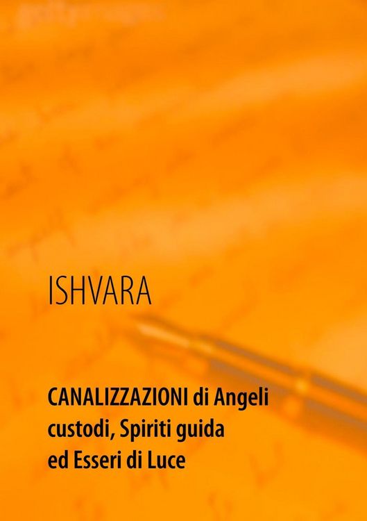 Produktbild: Canalizzazioni di Angeli custodi, Spiriti guida ed Esseri di Luce