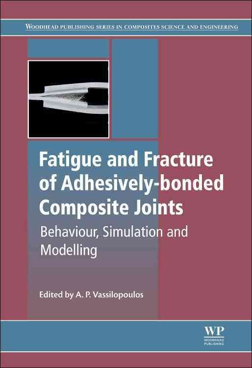 Produktbild: Fatigue and Fracture of Adhesively-Bonded Composite Joints