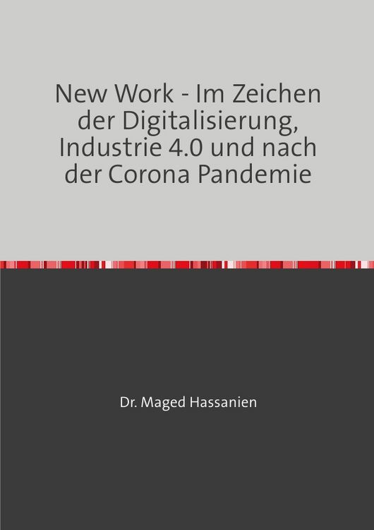 Produktbild: New Work - Im Zeichen der Digitalisierung, Industrie 4.0 und nach der Corona Pandemie
