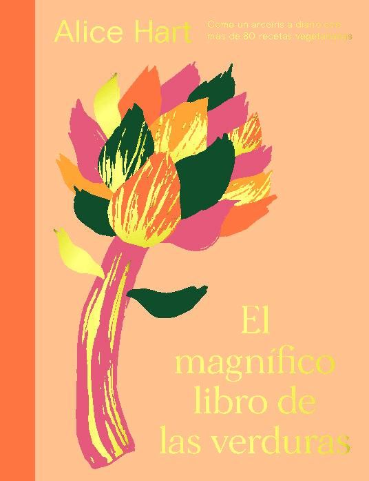 Produktbild: El Magn&iacute;fico Libro de Las Verduras: Come Un Arco&iacute;ris a Diario Con M&aacute;s de 80 Recetas Vegetarianas