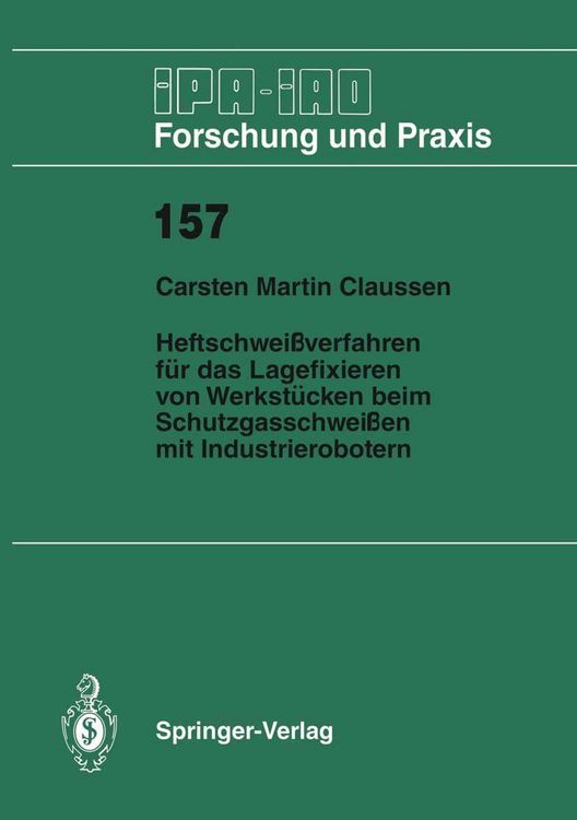 Produktbild: Heftschwei&szlig;verfahren f&uuml;r das Lagerfixieren von Werkst&uuml;cken beim Schutzgasschwei&szlig;en mit Industrierobotern