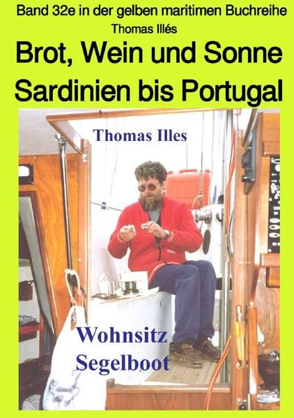 Produktbild: Brot, Wein und Sonne - Teil 2 sw: Von Sardinien bis Gibraltar - Band 32e in der maritimen gelben Buchreihe bei J&uuml;rgen Ruszkowski