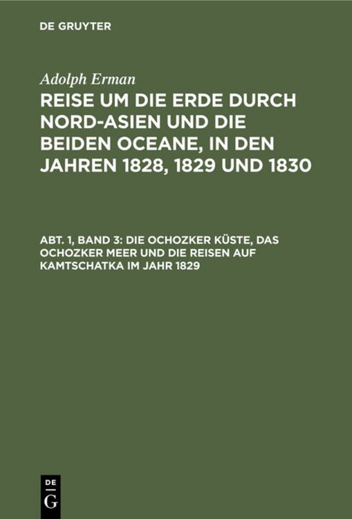 Produktbild: Die Ochozker K&uuml;ste, das Ochozker Meer und die Reisen auf Kamtschatka im Jahr 1829