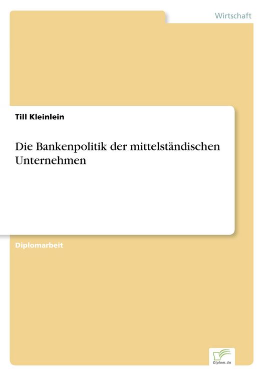 Produktbild: Die Bankenpolitik der mittelst&auml;ndischen Unternehmen