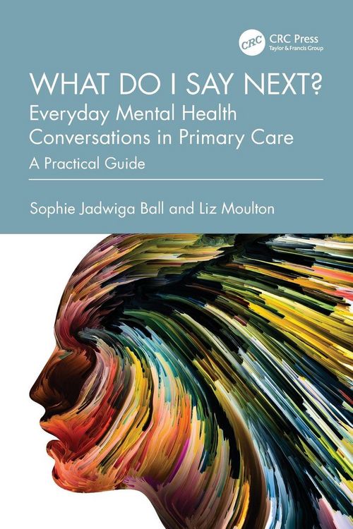 Produktbild: What do I say next? Everyday Mental Health Conversations in Primary Care