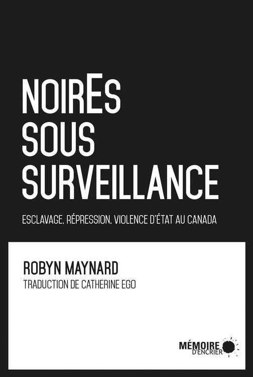 Produktbild: NoirEs sous surveillance. Esclavage, repression et violence d'Etat au Canada