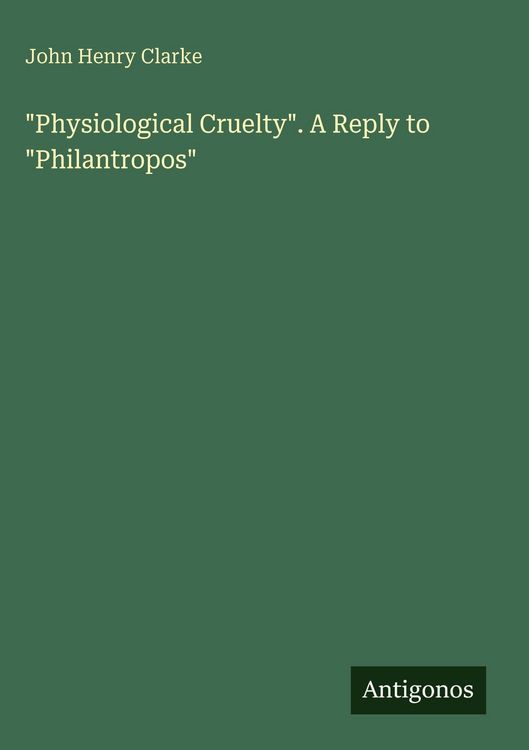 Produktbild: "Physiological Cruelty". A Reply to "Philantropos"