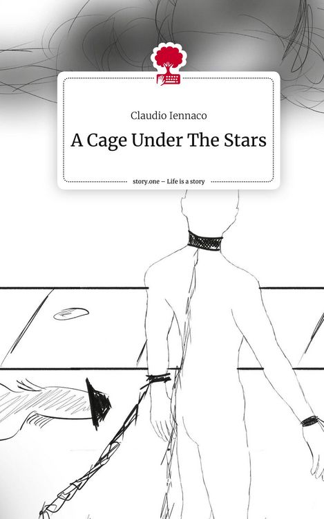 Produktbild: A Cage Under The Stars. Life is a Story - story.one