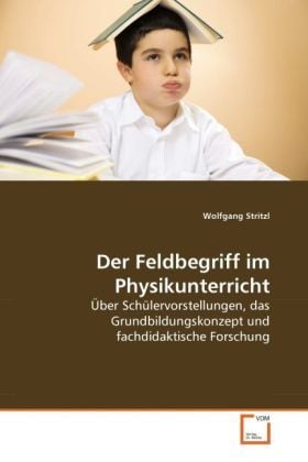 Produktbild: Stritzl, W: Der Feldbegriff im Physikunterricht