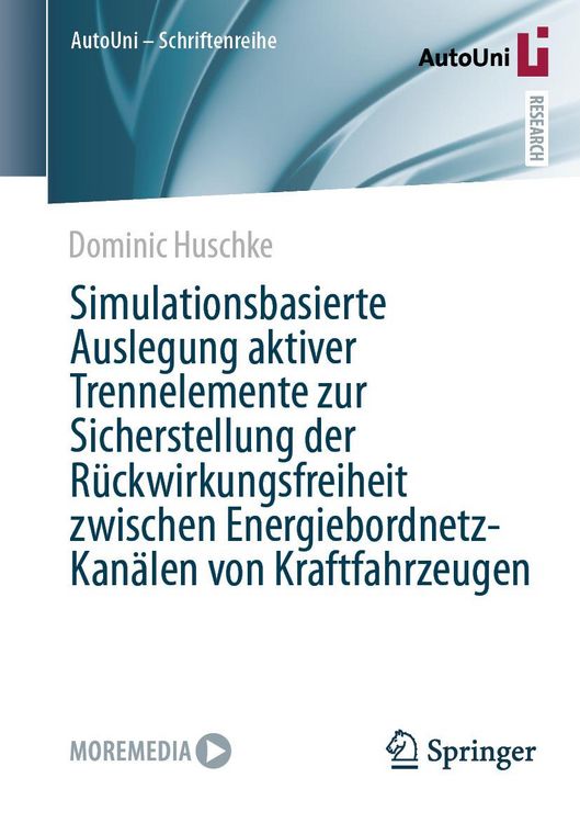 Produktbild: Simulationsbasierte Auslegung aktiver Trennelemente zur Sicherstellung der R&uuml;ckwirkungsfreiheit zwischen Energiebordnetz-Kan&auml;len von Kraftfahrzeugen