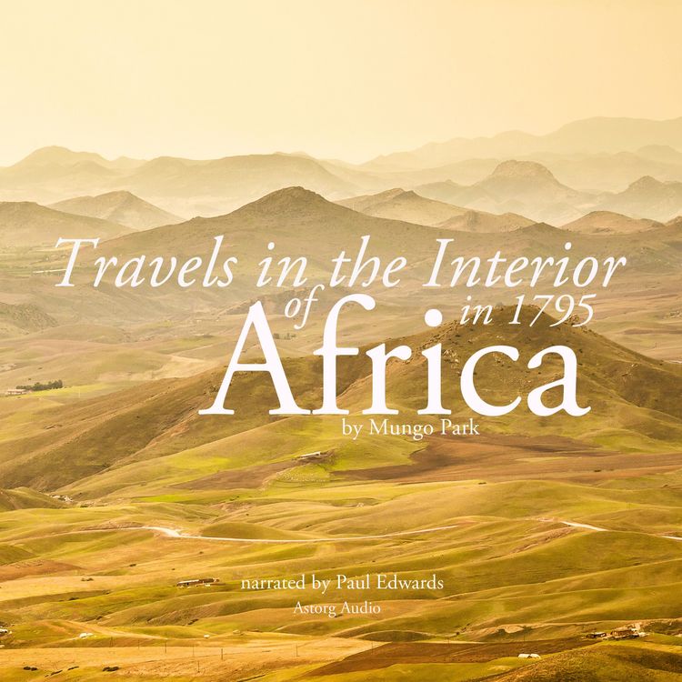 Produktbild: Travels in the interior of Africa in 1795 by Mungo Park, the explorer