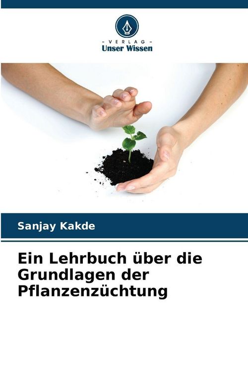 Produktbild: Ein Lehrbuch &uuml;ber die Grundlagen der Pflanzenz&uuml;chtung