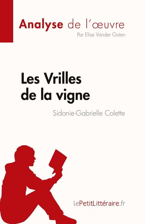 Produktbild: Les Vrilles de la vigne de Sidonie-Gabrielle Colette (Fiche de lecture)