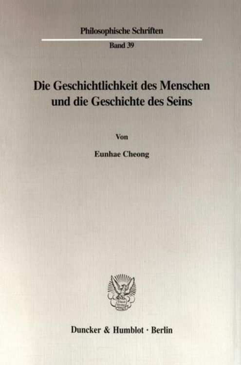 Produktbild: Die Geschichtlichkeit des Menschen und die Geschichte des Seins.