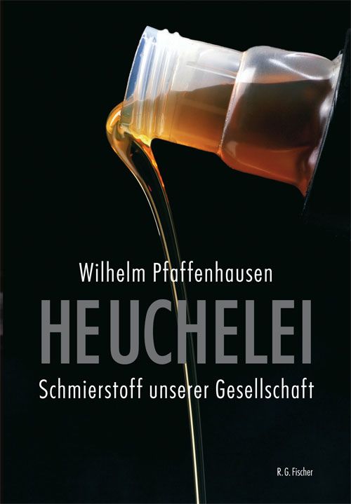 Produktbild: Heuchelei - Schmierstoff unserer Gesellschaft