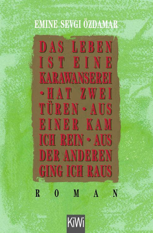 Produktbild: Das Leben ist eine Karawanserei - hat zwei T&uuml;ren - aus einer kam ich rein aus der anderen ging ich raus