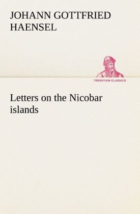 Produktbild: Letters on the Nicobar islands, their natural productions, and the manners, cust