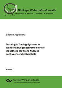 Produktbild: Tracking & Tracing-Systeme in Wertsch&ouml;pfungsnetzwerken f&uuml;r die industrielle stoffliche Nutzung nachwachsender Rohstoffe