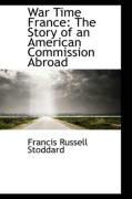 Produktbild: War Time France: The Story of an American Commission Abroad