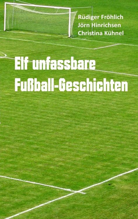Produktbild: Elf unfassbare Fu&szlig;ball-Geschichten