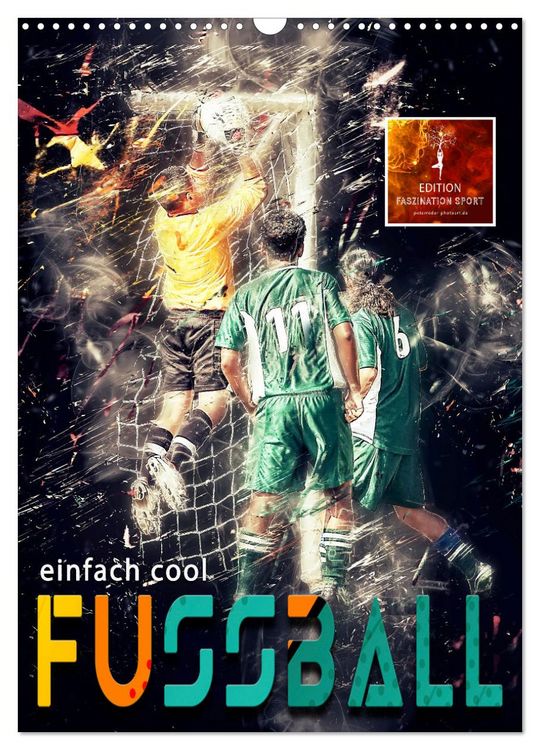 Produktbild: Fussball - einfach cool (Wandkalender 2026 DIN A3 hoch), CALVENDO Monatskalender