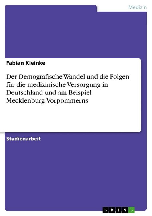 Produktbild: Der Demografische Wandel und die Folgen f&uuml;r die medizinische Versorgung in Deutschland und am Beispiel Mecklenburg-Vorpommerns