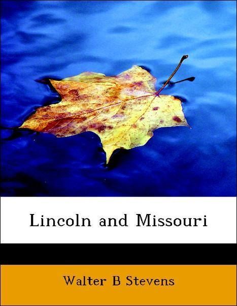 Produktbild: Stevens, W: Lincoln and Missouri
