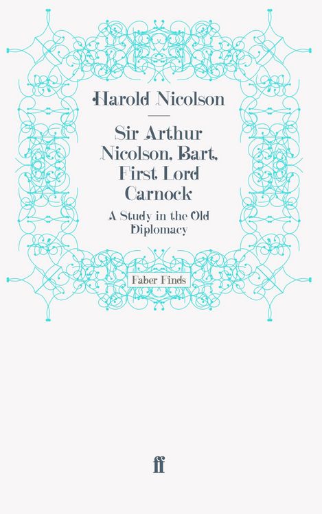 Produktbild: Sir Arthur Nicolson, Bart, First Lord Carnock