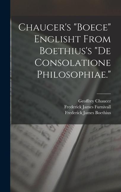 Produktbild: Chaucer's "Boece" Englisht From Boethius's "De Consolatione Philosophiae."
