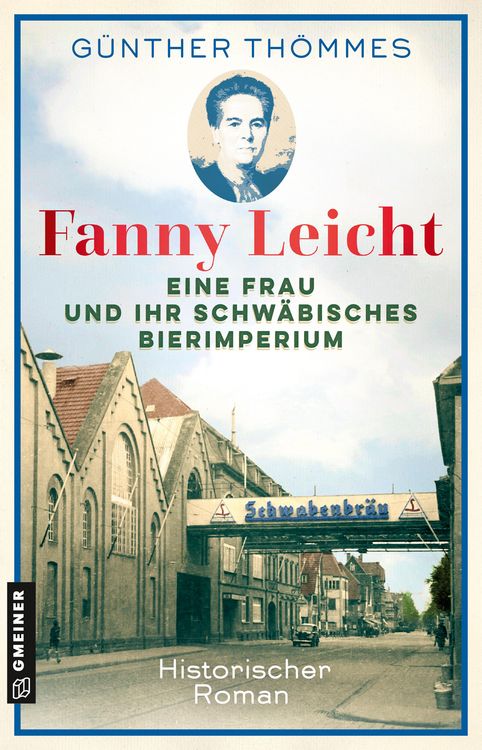 Produktbild: Fanny Leicht - Eine Frau und ihr schw&auml;bisches Bierimperium