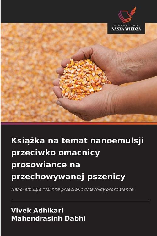 Produktbild: Ksi&iquest;&iquest;ka na temat nanoemulsji przeciwko omacnicy prosowiance na przechowywanej pszenicy