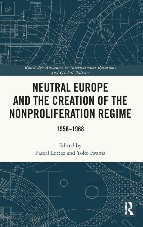 Produktbild: Neutral Europe and the Creation of the Nonproliferation Regime