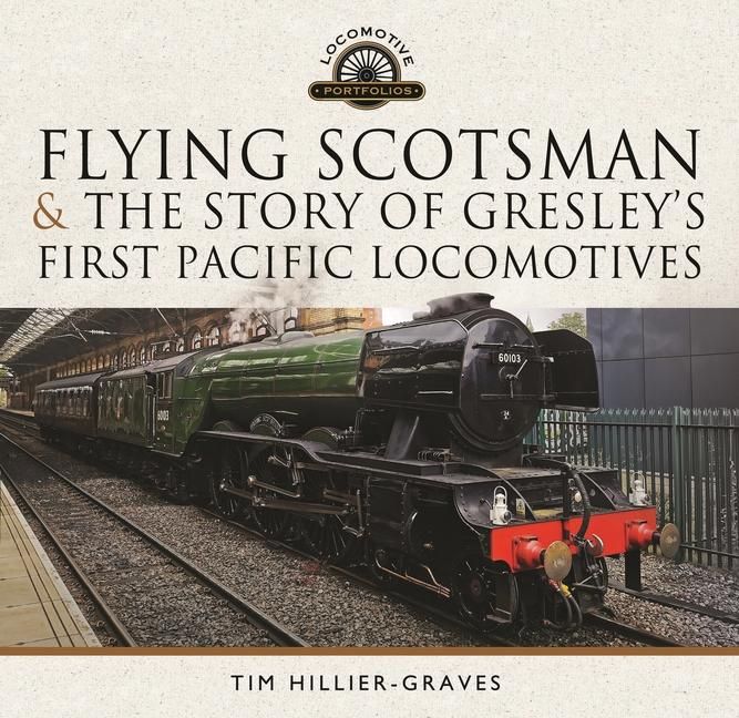 Produktbild: Flying Scotsman, and the Story of Gresley's First Pacific Locomotives