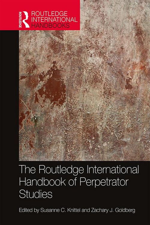 Produktbild: The Routledge International Handbook of Perpetrator Studies