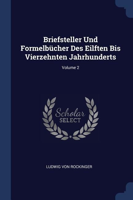Produktbild: Briefsteller Und Formelb&uuml;cher Des Eilften Bis Vierzehnten Jahrhunderts; Volume 2