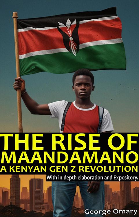 Produktbild: The Rise of Maandamano - A Kenyan Gen Z Revolution By George Omary