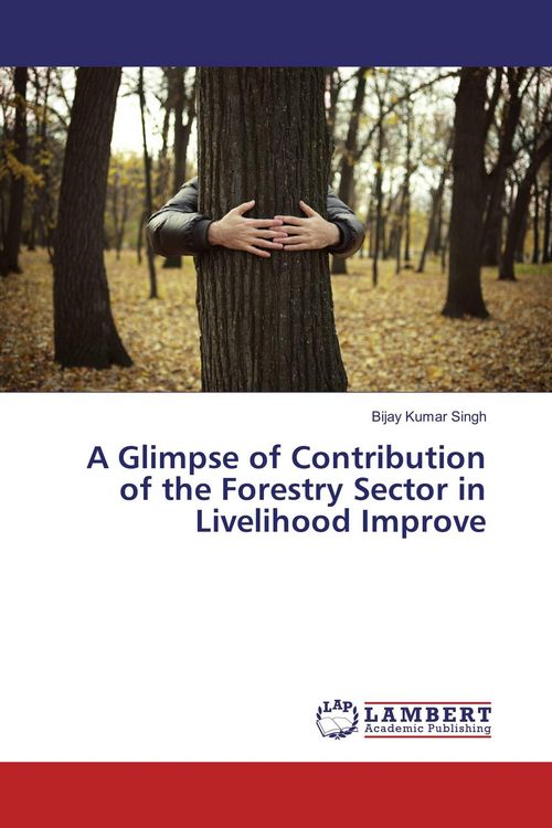Produktbild: A Glimpse of Contribution of the Forestry Sector in Livelihood Improve