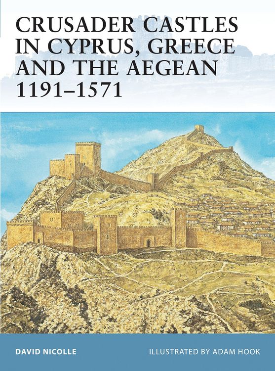Produktbild: Crusader Castles in Cyprus, Greece and the Aegean 1191-1571