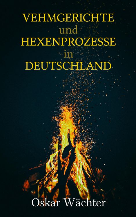 Produktbild: Vehmgerichte und Hexenprozesse in Deutschland (Kommentiert)