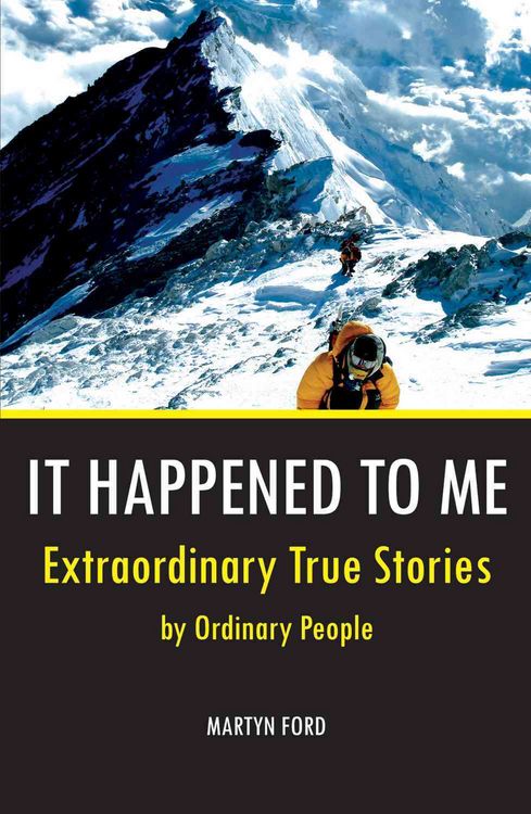 Produktbild: It Happened to Me: Extraordinary True Stories by Ordinary People