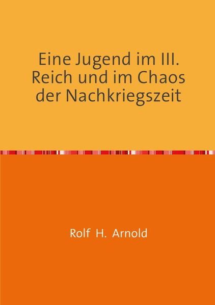Produktbild: Eine Jugend im III. Reich und im Chaos der Nachkriegszeit