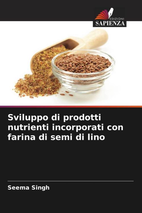 Produktbild: Sviluppo di prodotti nutrienti incorporati con farina di semi di lino