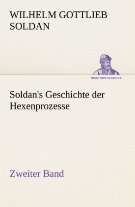 Produktbild: Soldan's Geschichte der Hexenprozesse Zweiter Band