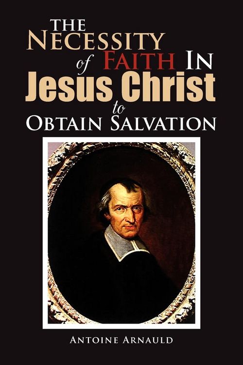 Produktbild: The Necessity Of Faith In Jesus Christ To Obtain Salvation