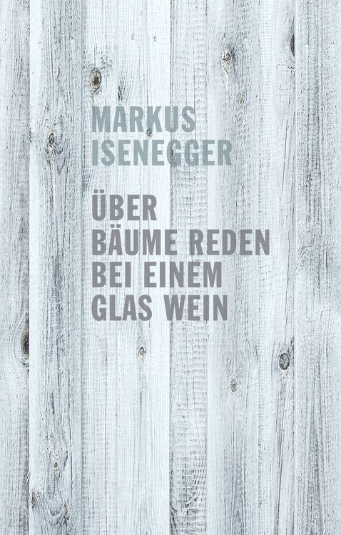 Produktbild: &Uuml;ber B&auml;ume reden bei einem Glas Wein