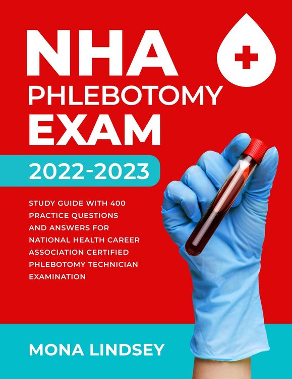 Produktbild: NHA Phlebotomy Exam 2022-2023: Study Guide with 400 Practice Questions and Answers for National Healthcareer Association Certified Phlebotomy Technici